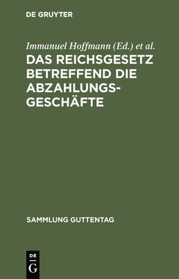 Immanuel Hoffmann, Ernst Wilke - Reichsgesetz betreffend die Abzahlungsgeschäfte, Inbunden
