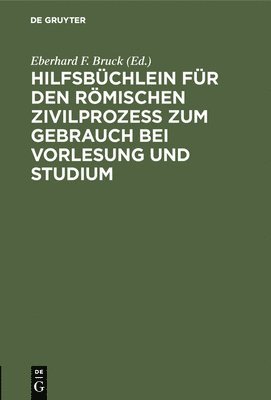 bokomslag Hilfsbchlein Fr Den Rmischen Zivilprozess Zum Gebrauch Bei Vorlesung Und Studium