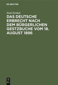 bokomslag Das deutsche Erbrecht nach dem Brgerlichen Gestzbuche vom 18. August 1896