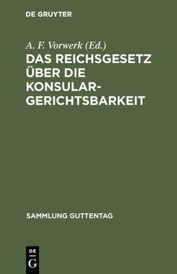 bokomslag Das Reichsgesetz ber die Konsulargerichtsbarkeit