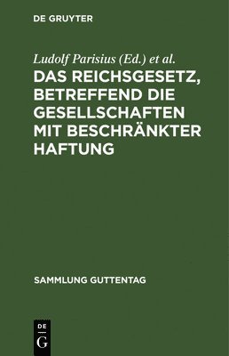Ludolf Parisius, Hans Crüger - Reichsgesetz, betreffend die Gesellschaften mit beschränkter Haftung, Inbunden