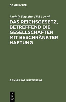 bokomslag Das Reichsgesetz, betreffend die Gesellschaften mit beschrnkter Haftung