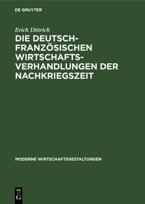 Die Deutsch-Franzsischen Wirtschaftsverhandlungen Der Nachkriegszeit 1