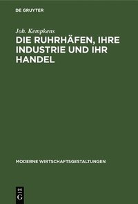 bokomslag Die Ruhrhfen, Ihre Industrie Und Ihr Handel