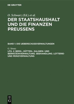Berg-, Htten-, Salinen- und Bernsteinverwaltung. Seehandlung. Lotterie- und Mnzverwaltung 1