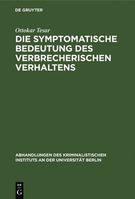 Ottokar Tesar - symptomatische Bedeutung des verbrecherischen Verhaltens, Inbunden