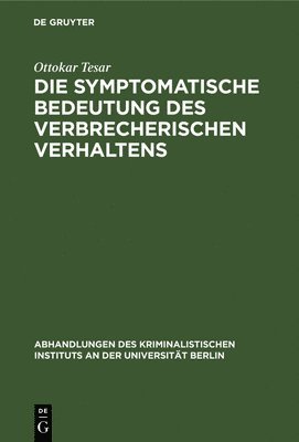 bokomslag Die symptomatische Bedeutung des verbrecherischen Verhaltens