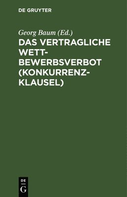 bokomslag Das Vertragliche Wettbewerbsverbot (Konkurrenzklausel)