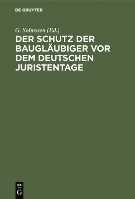 bokomslag Der Schutz Der Bauglubiger VOR Dem Deutschen Juristentage