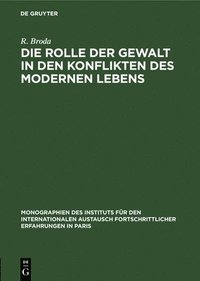 bokomslag Die Rolle Der Gewalt in Den Konflikten Des Modernen Lebens