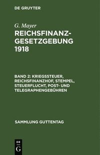 bokomslag Kriegssteuer, Reichsfinanzhof, Stempel, Steuerflucht, Post- und Telegraphengebhren