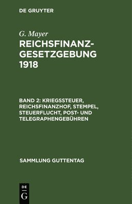 G Mayer, Georg Mayer - Kriegssteuer, Reichsfinanzhof, Stempel, Steuerflucht, Post- und Telegraphengebühren, Inbunden