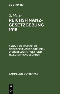 Kriegssteuer, Reichsfinanzhof, Stempel, Steuerflucht, Post- und Telegraphengebhren 1