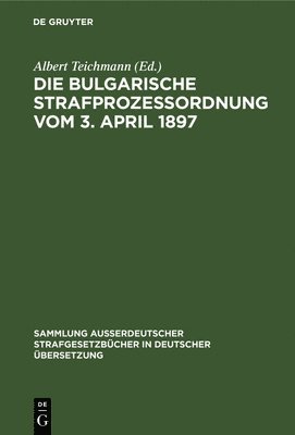 bokomslag Die Bulgarische Strafprozessordnung vom 3. April 1897