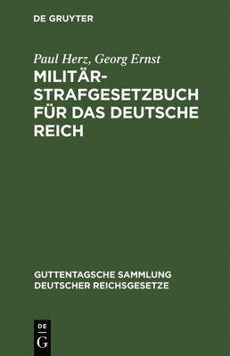 Paul Herz, Georg Ernst - Militär-Strafgesetzbuch Für Das Deutsche Reich, Inbunden