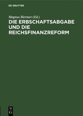 bokomslag Die Erbschaftsabgabe Und Die Reichsfinanzreform