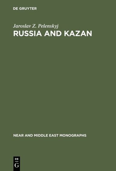 Jaroslav Z. Pelenskyj - Russia and Kazan, Inbunden