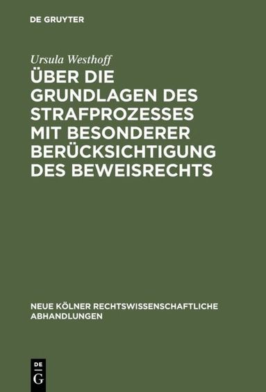 Ursula Westhoff - Über die Grundlagen des Strafprozesses mit besonderer Berücksichtigung des Beweisrechts, Inbunden