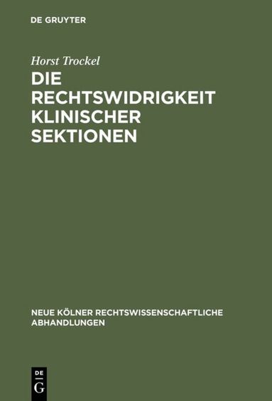 Horst Trockel - Die Rechtswidrigkeit klinischer Sektionen, Inbunden