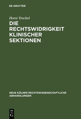 Die Rechtswidrigkeit klinischer Sektionen 1