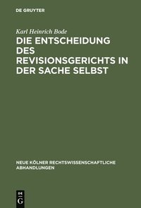 bokomslag Die Entscheidung des Revisionsgerichts in der Sache selbst