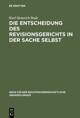 bokomslag Die Entscheidung des Revisionsgerichts in der Sache selbst