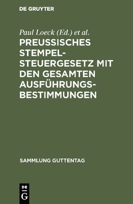 bokomslag Preuisches Stempelsteuergesetz mit den gesamten Ausfhrungsbestimmungen