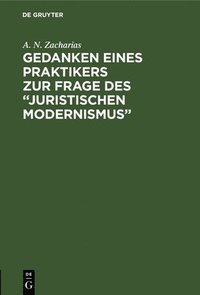 bokomslag Gedanken Eines Praktikers Zur Frage Des &quot;Juristischen Modernismus&quot;