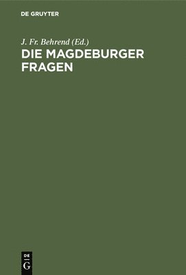 J Fr Behrend - Magdeburger Fragen, Inbunden