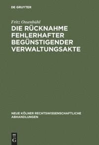 Die Rücknahme fehlerhafter begünstigender Verwaltungsakte