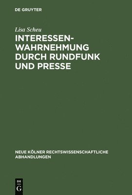 bokomslag Interessenwahrnehmung durch Rundfunk und Presse