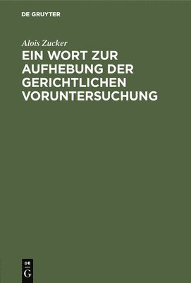 bokomslag Ein Wort Zur Aufhebung Der Gerichtlichen Voruntersuchung