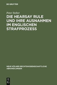 bokomslag Die Hearsay Rule und ihre Ausnahmen im englischen Strafproze