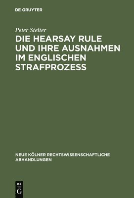 Die Hearsay Rule und ihre Ausnahmen im englischen Strafproze 1