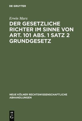 bokomslag Der gesetzliche Richter im Sinne von Art. 101 Abs. 1 Satz 2 Grundgesetz