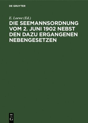 bokomslag Seemannsordnung vom 2. Juni 1902 nebst den dazu ergangenen Nebengesetzen