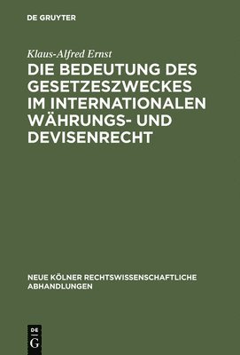 bokomslag Die Bedeutung des Gesetzeszweckes im internationalen Whrungs- und Devisenrecht