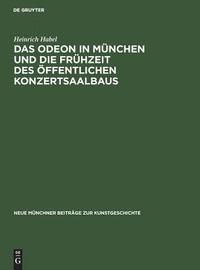 bokomslag Das Odeon in Mnchen und die Frhzeit des ffentlichen Konzertsaalbaus