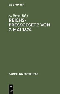 bokomslag Reichspreßgesetz vom 7. Mai 1874