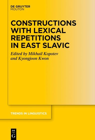 Mikhail Kopotev, Kyongjoon Kwon - Constructions with Lexical Repetitions in East Slavic, Inbunden