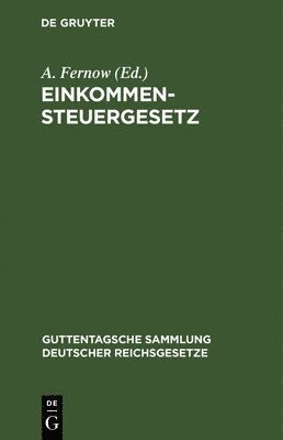 A Fernow, A. Fernow - Einkommensteuergesetz, Inbunden