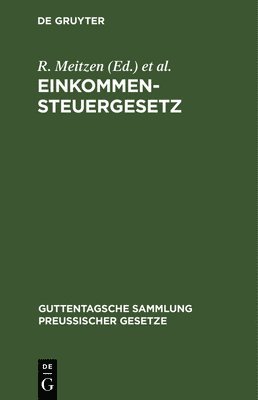 R Meitzen, A Fernow, R. Meitzen, A. Fernow - Einkommensteuergesetz, Inbunden