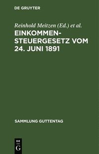 bokomslag Einkommensteuergesetz vom 24. Juni 1891