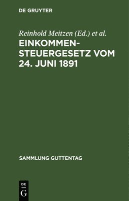 bokomslag Einkommensteuergesetz vom 24. Juni 1891