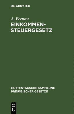 A Fernow, A. Fernow - Einkommensteuergesetz, Inbunden
