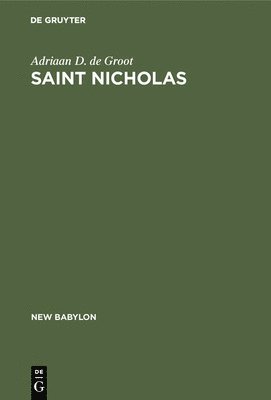 Adriaan D. De Groot, Adriaan D. de Groot - Saint Nicholas: A Psychoanalytic Study of His History and Myth, Inbunden