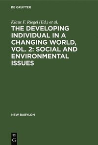 bokomslag The Developing Individual in a Changing World, Vol. 2: Social and environmental issues