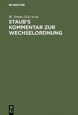 M Stranz, J Stranz, M. Stranz, J. Stranz - Staub's Kommentar Zur Wechselordnung, Inbunden