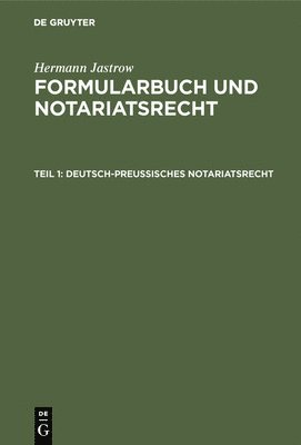 Hermann Jastrow - Deutsch-preußisches Notariatsrecht, Inbunden