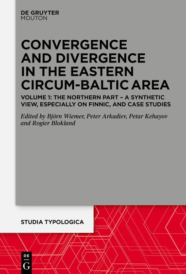 Björn Wiemer, Peter Arkadiev, Petar Kehayov, Rogier Blokland - Convergence and Divergence in the Eastern Circum-Baltic Area, Inbunden